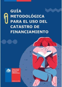 Guía metodológica para el uso del catastro de financiamiento